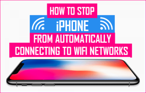 Prevent iPhone From Automatically Connecting To Wifi Networks - Page Start