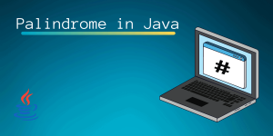Palindrome in Java: Program to Check A Number is Palindrome or Not